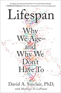 cover of the book Lifespan: Why We Age and Why We Don’t Have To