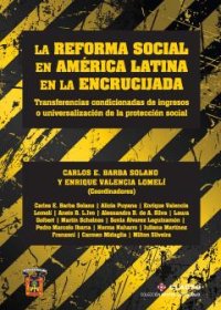 cover of the book La reforma social en América Latina en la encrucijada: transferencias condicionadas de ingresos o universalización de la protección social