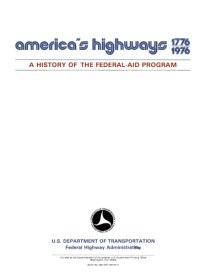 cover of the book America’s Highways, 1776-1976: A History of the Federal-Aid Program