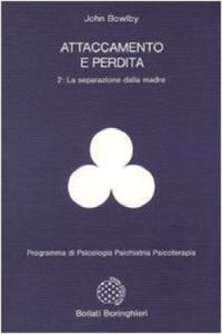 cover of the book Attaccamento e perdita. La separazione dalla madre. Angoscia e rabbia