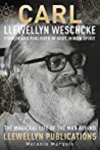 cover of the book Carl Llewellyn Weschcke: Pioneer & Publisher of Body, Mind & Spirit