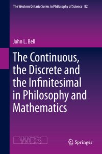 cover of the book The Continuous, the Discrete and the Infinitesimal in Philosophy and Mathematics