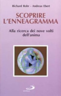 cover of the book Scoprire l’enneagramma: alla ricerca dei nove volti dell’anima