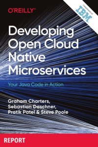 cover of the book Developing Open Cloud Native Microservices - Your Java Code in Action.