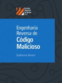 cover of the book Engenharia reversa de código malicioso