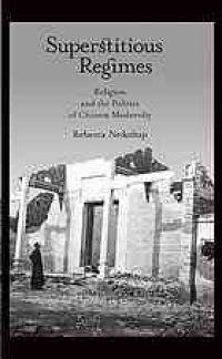 cover of the book Superstitious regimes : religion and the politics of Chinese modernity