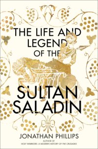 cover of the book The Life and Legend of the Sultan Saladin