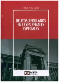 cover of the book DELITOS REGULADOS EN LEYES PENALES ESPECIALES (perú)