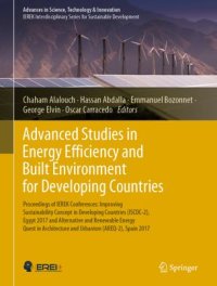 cover of the book Advanced Studies in Energy Efficiency and Built Environment for Developing Countries: Proceedings of IEREK Conferences: Improving Sustainability Concept in Developing Countries (ISCDC-2), Egypt 2017 and Alternative and Renewable Energy Quest in Architectu