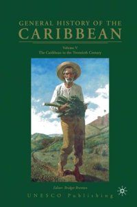 cover of the book General History of the Caribbean UNESCO Volume 5: Volume V: The Caribbean in the Twentieth Century