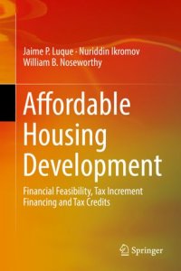 cover of the book Affordable Housing Development: Financial Feasibility, Tax Increment Financing and Tax Credits