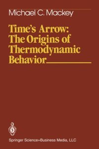 cover of the book Time’s Arrow: The Origins of Thermodynamic Behavior