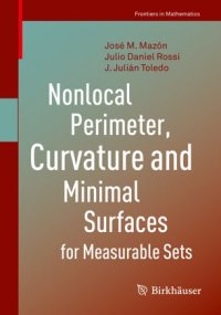 cover of the book Nonlocal Perimeter, Curvature and Minimal Surfaces for Measurable Sets