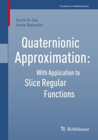 cover of the book Quaternionic Approximation: With Application to Slice Regular Functions