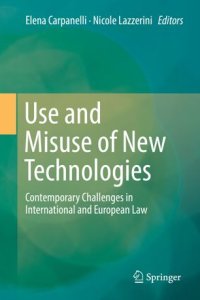 cover of the book Use and Misuse of New Technologies: Contemporary Challenges in International and European Law