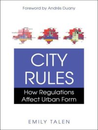 cover of the book City Rules: How Regulations Affect Urban Form