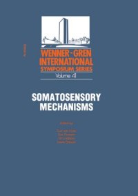 cover of the book Somatosensory Mechanisms: Proceedings of an International Symposium held at The Wenner-Gren Center, Stockholm, June 8–10, 1983