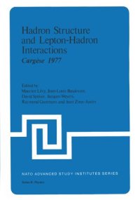 cover of the book Hadron Structure and Lepton-Hadron Interactions: Cargèse 1977