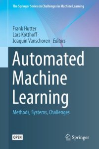 cover of the book Automated Machine Learning: Methods, Systems, Challenges