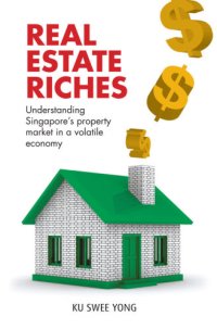 cover of the book Real estate riches : understanding Singapore’s property market in a volatile economy