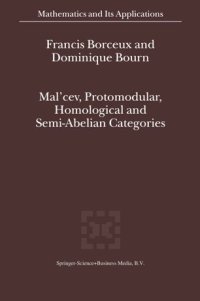 cover of the book Mal'cev, Protomodular, Homological and Semi-Abelian Categories