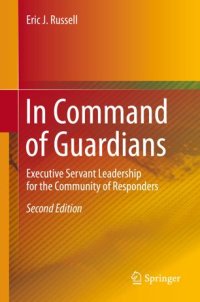 cover of the book In Command of Guardians: Executive Servant Leadership for the Community of Responders