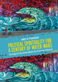 cover of the book Political Spirituality for a Century of Water Wars: The Angel of the Jordan Meets the Trickster of Detroit