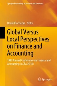 cover of the book Global Versus Local Perspectives on Finance and Accounting: 19th Annual Conference on Finance and Accounting (ACFA 2018)