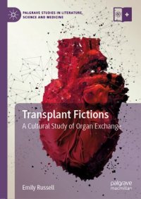 cover of the book Transplant Fictions: A Cultural Study of Organ Exchange