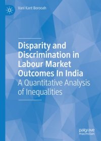 cover of the book Disparity and Discrimination in Labour Market Outcomes in India: A Quantitative Analysis of Inequalities