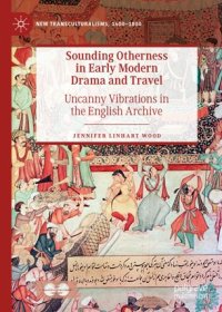 cover of the book Sounding Otherness in Early Modern Drama and Travel: Uncanny Vibrations in the English Archive