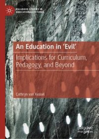 cover of the book An Education in 'Evil': Implications for Curriculum, Pedagogy, and Beyond