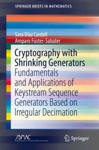 cover of the book Cryptography with Shrinking Generators: Fundamentals and Applications of Keystream Sequence Generators Based on Irregular Decimation