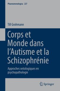 cover of the book Corps et Monde dans l’Autisme et la Schizophrénie: Approches ontologiques en psychopathologie