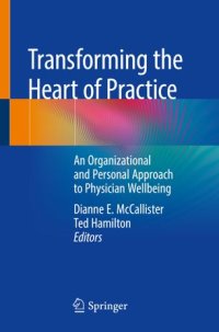 cover of the book Transforming the Heart of Practice: An Organizational and Personal Approach to Physician Wellbeing