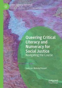 cover of the book Queering Critical Literacy and Numeracy for Social Justice: Navigating the Course