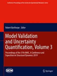 cover of the book Model Validation and Uncertainty Quantification, Volume 3: Proceedings of the 37th IMAC, A Conference and Exposition on Structural Dynamics 2019