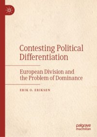 cover of the book Contesting Political Differentiation: European Division and the Problem of Dominance