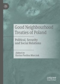 cover of the book Good Neighbourhood Treaties of Poland: Political, Security and Social Relations