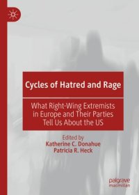 cover of the book Cycles of Hatred and Rage: What Right-Wing Extremists in Europe and Their Parties Tell Us About the US