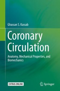 cover of the book Coronary Circulation: Anatomy, Mechanical Properties, and Biomechanics