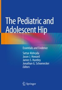 cover of the book The Pediatric and Adolescent Hip: Essentials and Evidence