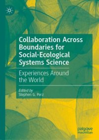 cover of the book Collaboration Across Boundaries for Social-Ecological Systems Science: Experiences Around the World