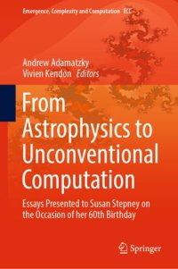 cover of the book From Astrophysics to Unconventional Computation: Essays Presented to Susan Stepney on the Occasion of her 60th Birthday