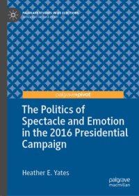 cover of the book The Politics of Spectacle and Emotion in the 2016 Presidential Campaign