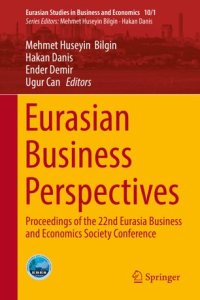 cover of the book Eurasian Business Perspectives: Proceedings of the 22nd Eurasia Business and Economics Society Conference