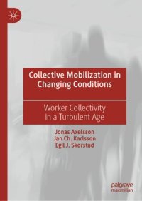 cover of the book Collective Mobilization in Changing Conditions: Worker Collectivity in a Turbulent Age