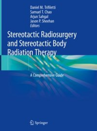 cover of the book Stereotactic Radiosurgery and Stereotactic Body Radiation Therapy: A Comprehensive Guide