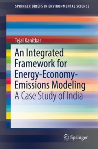 cover of the book An Integrated Framework for Energy-Economy-Emissions Modeling: A Case Study of India