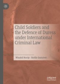 cover of the book Child Soldiers and the Defence of Duress under International Criminal Law